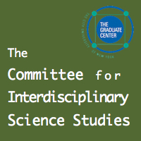 The Committee for Interdisciplinary Science Studies at The CUNY Graduate Center.