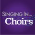 Singing In... Choirs (@SingingInChoirs) Twitter profile photo