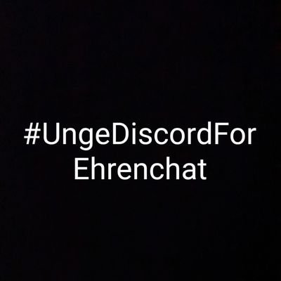 #UngeDiscordForEhrenchat