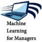 Machine Learning for Managers - The book and blog