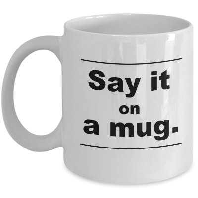 Say it with a mug! Make your own statement or choose from our range on Instagram or Facebook @YazzUnlimited.  Made and posted first class in UK.