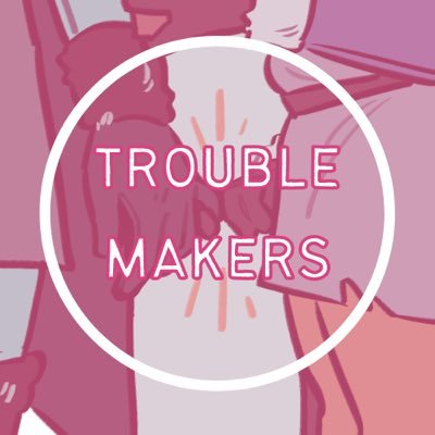 TROUBLEMAKERS @ Project COMPLETE!
