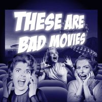 These Are Bad Movies Podcast(@these_bad) 's Twitter Profile Photo