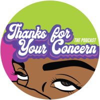 Thanks For Your Concern(@TFYCPodcast) 's Twitter Profile Photo