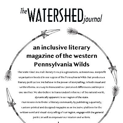 The Watershed Journal is a literary magazine dedicated to representing local writers, photographers & storytellers in our region of the Pennsylvania Wilds.