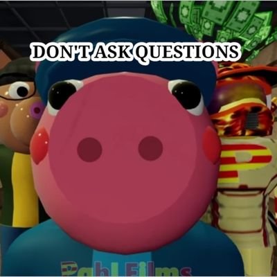 Piggy Roblox Meme Don't Ask Questions GIF