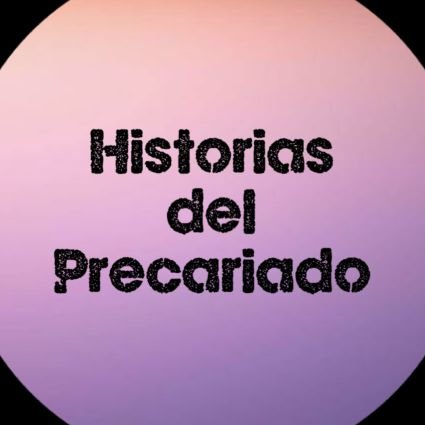 HPrecariado's profile picture. Historias reales del Precariado. Una denuncia social sobre la situación de la mayoría de nosotros y nosotras.