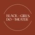 Black Girls Do Theater (@BlkGrlsTheater) Twitter profile photo