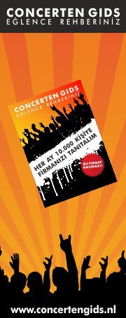 Concerten Gids her ay 10.000 baskı sayısı ile tüm Hollanda genelindeki sosyal ve kültürel organizasyonlarin duyurulmasina katki sağlamak üzere oluşturulmuştur.