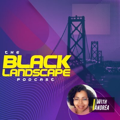 Listen in to The Black Landscape with Andréa Spearman where Black Excellence is always trending. Conversations with Black SF/Bay Area leaders.