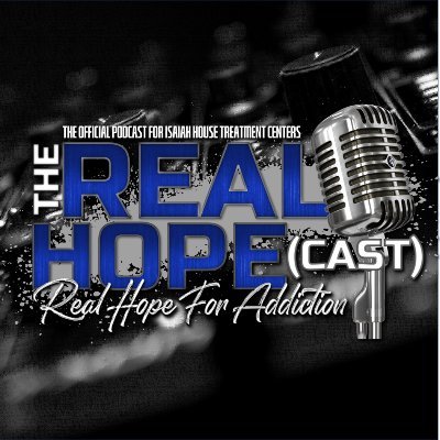 The REAL HOPE(cast) is the official podcast @IsaiahHouse. We're here to speak to those who are in addiction, have been effected by addiction or are recovery.