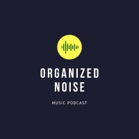 ORGANIZED NOISE MUSIC PODCAST(@LETS_MAKENOISE) 's Twitter Profile Photo