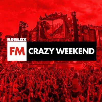 Roblox FM's Crazy Weekend 🔊