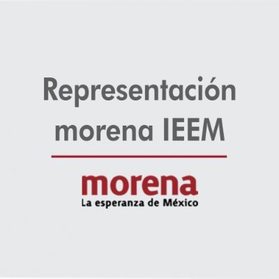 Cuenta Oficial de la Representación de morena ante el IEEM.