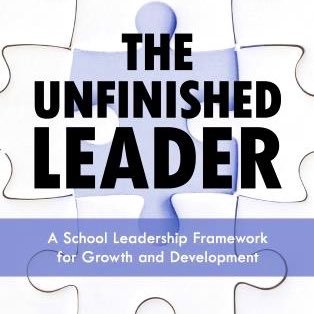 The Twitter Account for The Unfinished Leader: A School Leadership Framework for Growth and Development #Unfinished Lubelfeld/Polyak/Caposey R/L AASA 2021