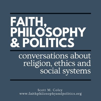 @scott_m_coley talks with friends and colleagues about religion, moral philosophy and institutions.
