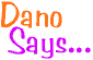 DanoSays's profile picture. Thanks for stopping by, Dano