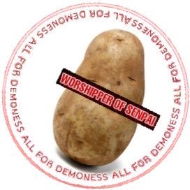 Paytatoes gonna paytate | @servesenpai’s root vegetable | Expect lots of Demoness RTs, (hopefully) amusing interactions and the occasional shitpost~