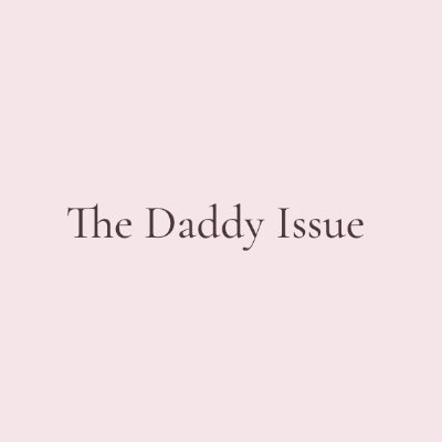 The Daddy Issue