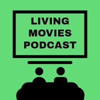 Living Movies Podcast(@LivingmoviesPod) 's Twitter Profile Photo