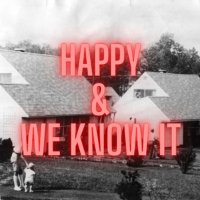 HAPPY & WE KNOW IT (@happyandweknow) 's Twitter Profile