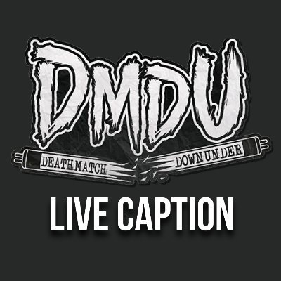 Live Captioning Twitter for Deathmatch Downunder events. Official Twitter: @DMDownunder