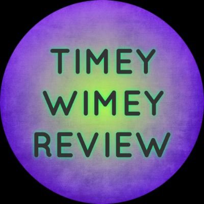 Timey Wimey Review