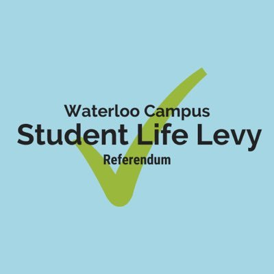 Vote YES on January 27-29th, 2021 in favour of the Waterloo Student Life Levy Referendum to help maximize the student life experience on campus!