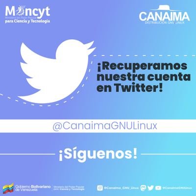 Cuenta alternativa del Proyecto #CanaimaGNULinux, distribución de Software Libre, hecha por talento venezolano.

#DeVenezuelaParaElMundo