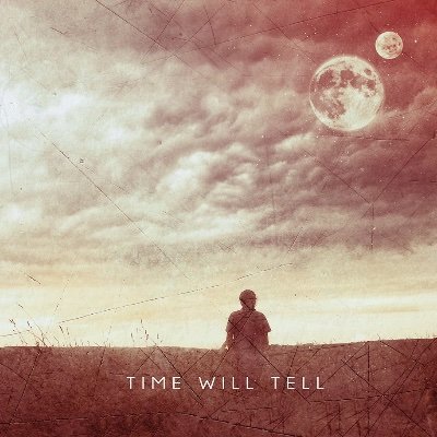 Official Twitter | Time Will Tell •• https://t.co/m7JCRkHgQa