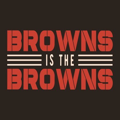 Browns is the Browns |  https://t.co/M60SX1GOhZ
