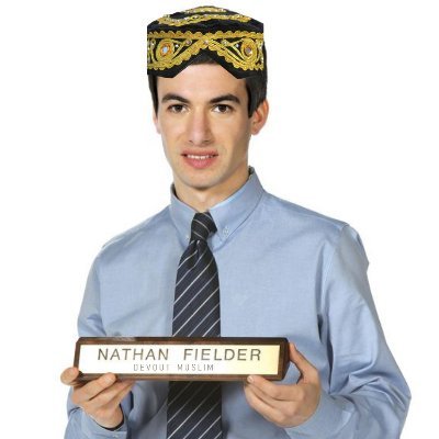 People who follow the religion of Islam supporting Nathan J Fielder.