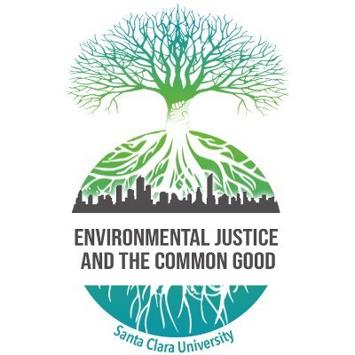 SCU Environmental Justice and the Common Good