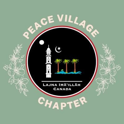 Official Account of Peace Village Regional chapter of the Ahmadiyya Muslim Women's Association Canada @LajnaCanada