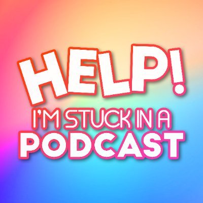 Help! I'm Stuck in a Podcastさんのプロフィール画像