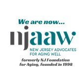 NJ Advocates for Aging Well, formerly NJ Foundation for Aging, is the only statewide nonprofit focusing solely on issues impacting older adults. Founded: 1998.