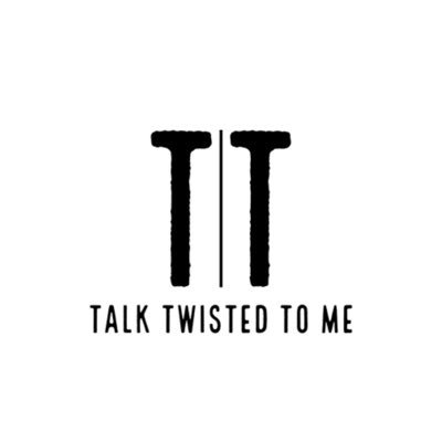 #TalkTwistedToMe 👯‍♀️