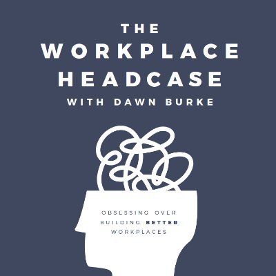 Obsessing Over Building Better Workplaces. This pod shares the life stories of how people make work less crazy & more meaningful.  With host, Dawn Burke.