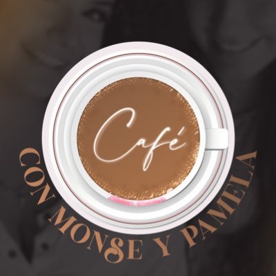Café con Monse y Pamela a podcast on relationships, sex, fuck ups, hustling, everything, and anything.