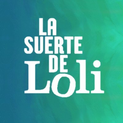 La Suerte de Loli