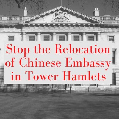Stop the Relocation of Chinese Embassy in Tower Hamlets