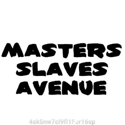 MASTERS SLAVES AVENUE