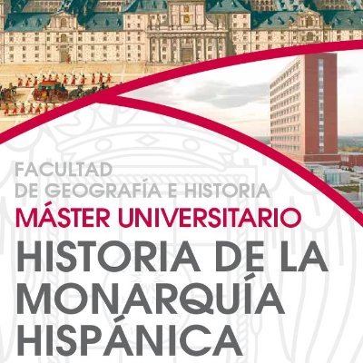 Cuenta oficial del Máster en Historia de la Monarquía Hispánica (Universidad Complutense de Madrid).