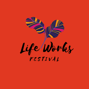 LifeWorks Festival