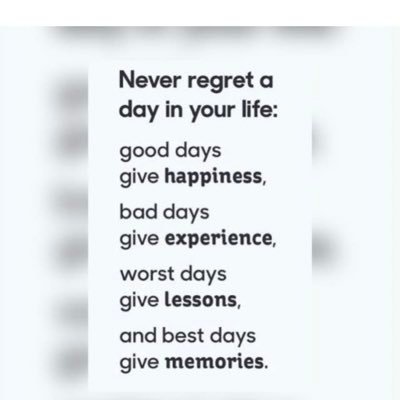 Life is for living. Work hard, play hard live a life that you will look back on one day and be proud of. Be persistent, patient and positive. Pray & be grateful