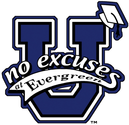 EVERGREEN SCHOOL- A No Excuses University School-
Our Students Are College Bound!