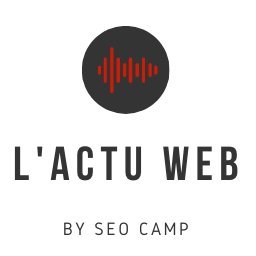 L'actu web by SEO CAMP