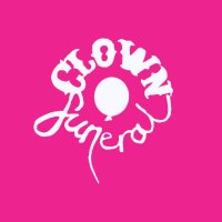 Clown Funeral (@theclownfuneral) 's Twitter Profile Photo Clown Funeral (@theclownfuneral) 's Twitter Profile Photo