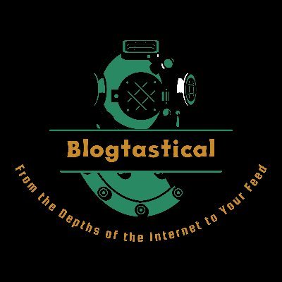 From the depths of the internet to your feed! Blogtastical is the place to go for News, Blogs, and random stuff from the abyss.