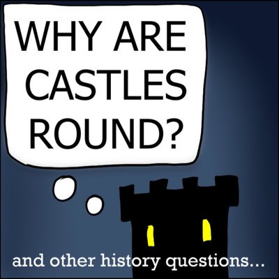 Official twitter for Why Are Castles Round? history podcast! Where you can tell us what we got wrong and talk about cool history facts.
